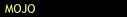 Mojo